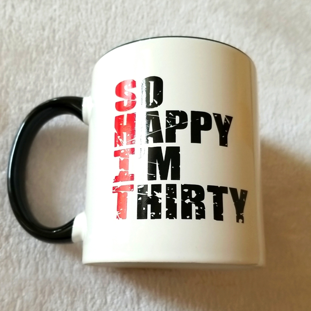 Mug:So Happy I'm  Thirty